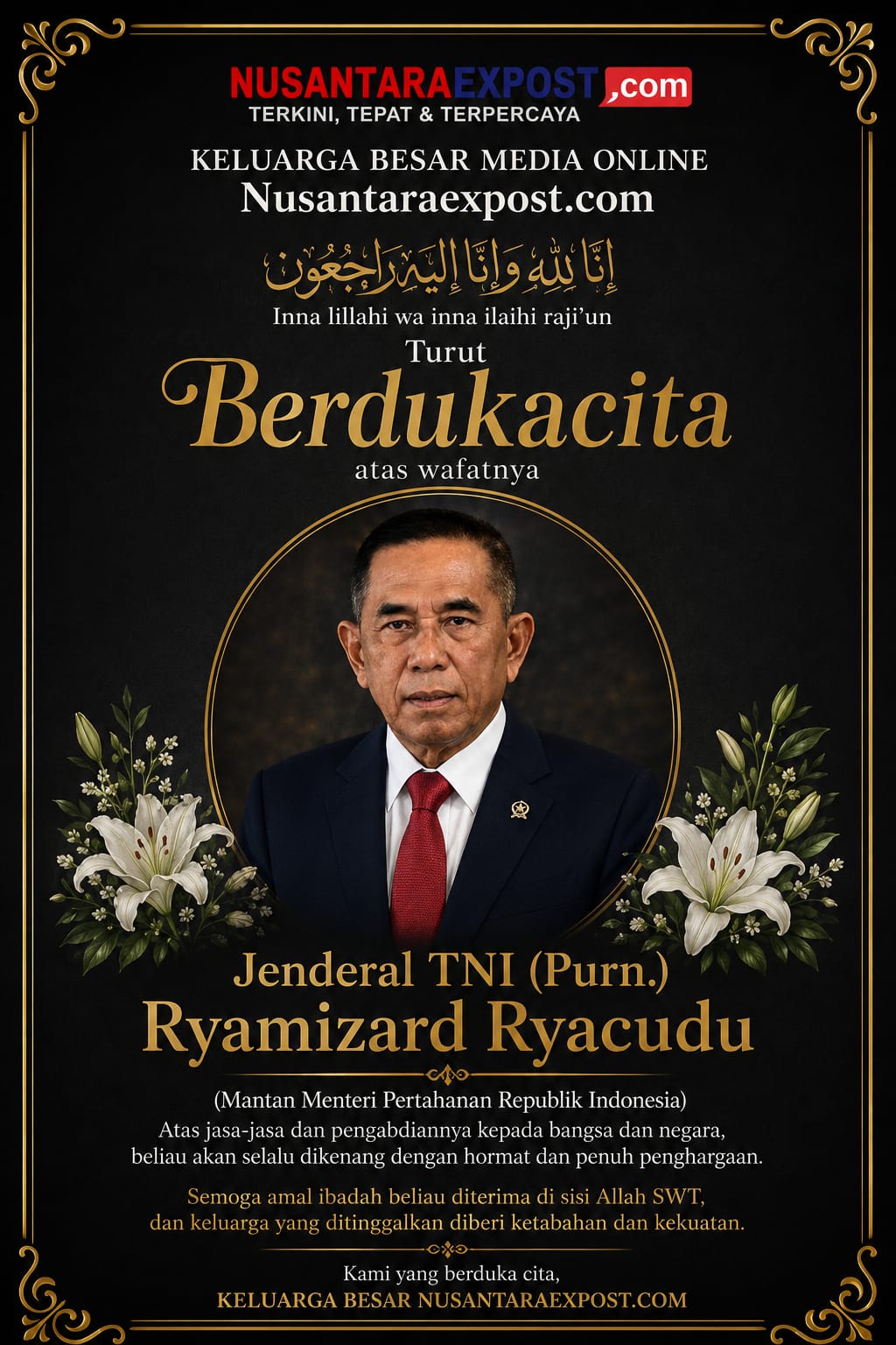 Keluarga Besar Majalahjakarta.Com Sampaikan Duka Cita atas Wafatnya Jenderal TNI (Purn.) Ryamizard Ryacudu